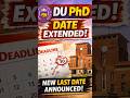 BIG UPDATE! DU PhD Last Date Extended 😱 | Apply Before It’s Too Late!