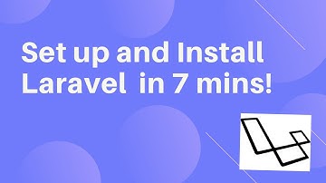 How to Set Up & Install Laravel - 7 Mins!!!