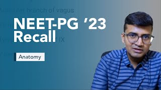 Exam Recall Series (NEET-PG '23) - Anatomy