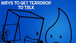 Ways To Get Teardrop To Talk