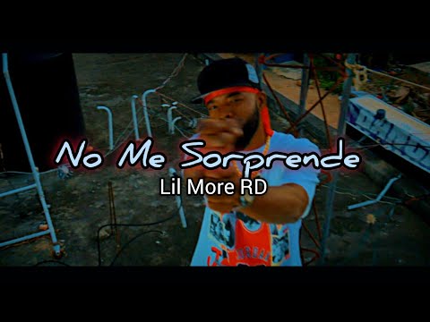 Lil More RD - No Me Sorprende (Video Oficial )