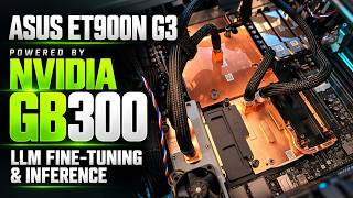 ASUS ET900N G3 Powered by NVIDIA GB300 | LLM Fine-Tuning & Inference