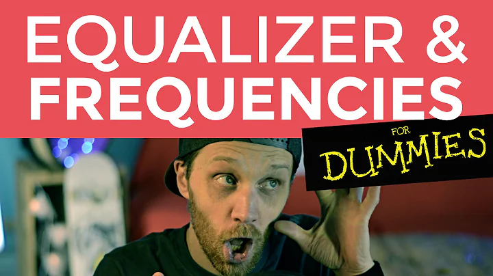EQUALIZER & FREQUENCIES for Dummies