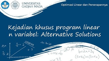 Video 3.5 Kejadian khusus program linear n variabel: Alternative Solutions