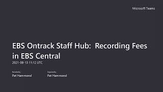 EBS Ontrack Staff Hub #2   Recording Fees in EBS Central