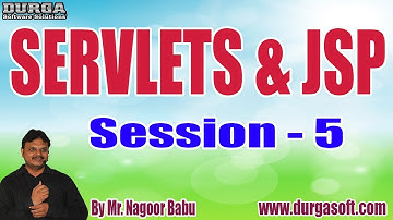 SERVLETS & JSP tutorials || Session - 5 || by Mr. Nagoor Babu On 20-05-2021 @8AM-9AM IST