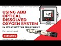 Using ABB's optical dissolved oxygen system in wastewater treatment