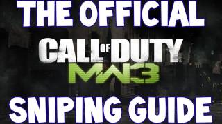 The Official Modern Warfare 3 (MW3) Sniping Guide/Tutorial