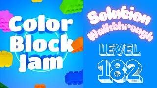 Color Block Jam - Level 182 - Solution Walkthrough!!!