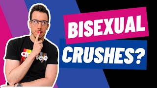 Bisexual man reveals his celebrity crushes of all genders.