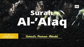 Surah Al Alaq Merdu Dan Terjemahan Ustadz Hanan Attaki