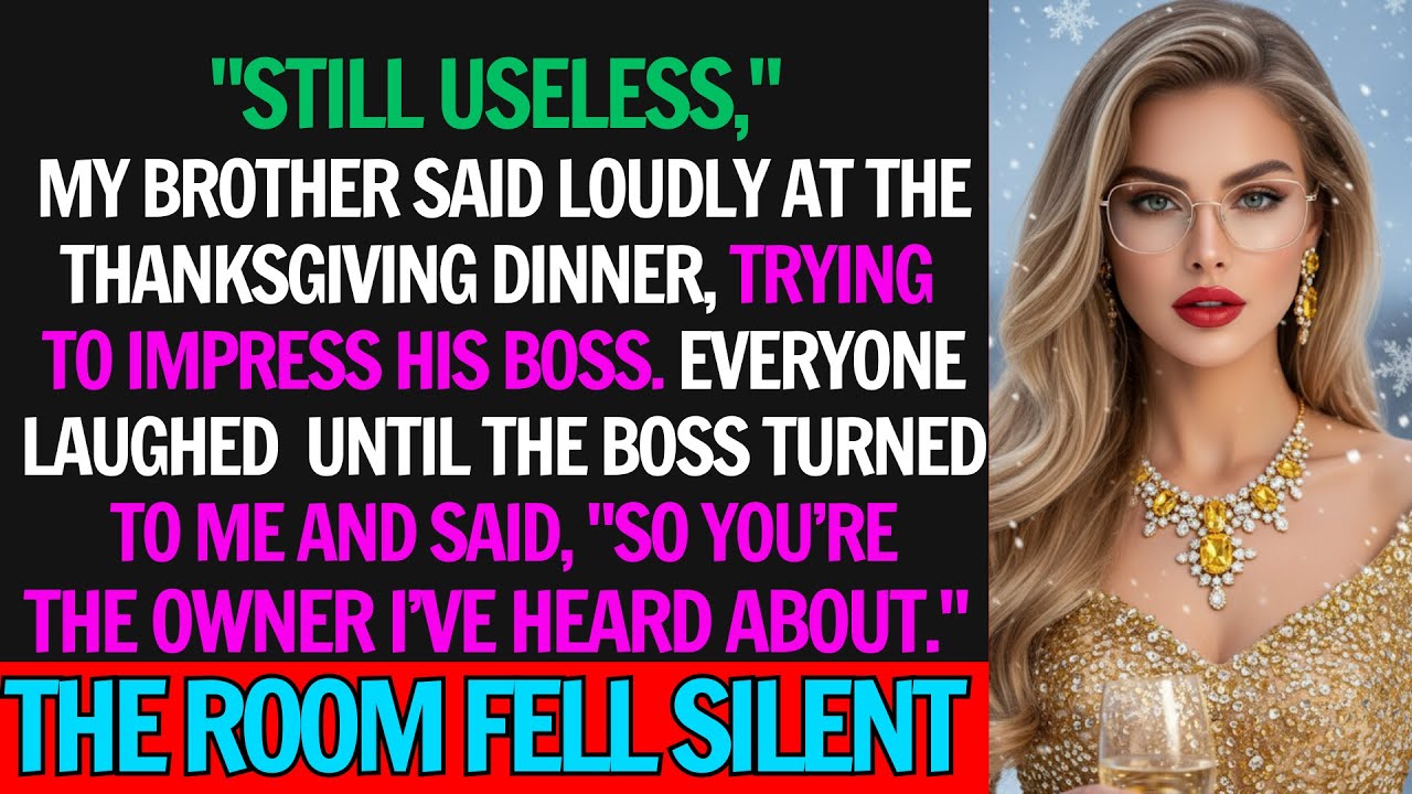 At Thanksgiving, Brother Said Me Still Useless — Until the Boss He Wanted to Impress Called Me OWNER