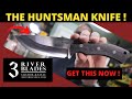 The huntsman knife by 3 river blades