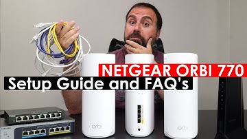 NETGEAR ORBI 770 Setup Guide | FAQs Answered | All Configs Shown