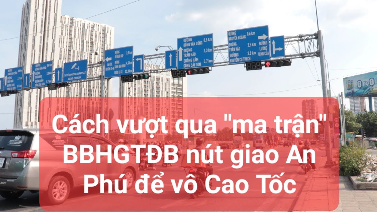 Dạy kèm nâng cao tay lái đường trường - cách thoát nút giao An Phú vào cao tốc an toàn, đúng luật.
