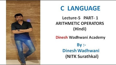 Lecture -5 : Arithmetic Operators In C language Part - 1 in Hindi | Dinesh Wadhwani Academy