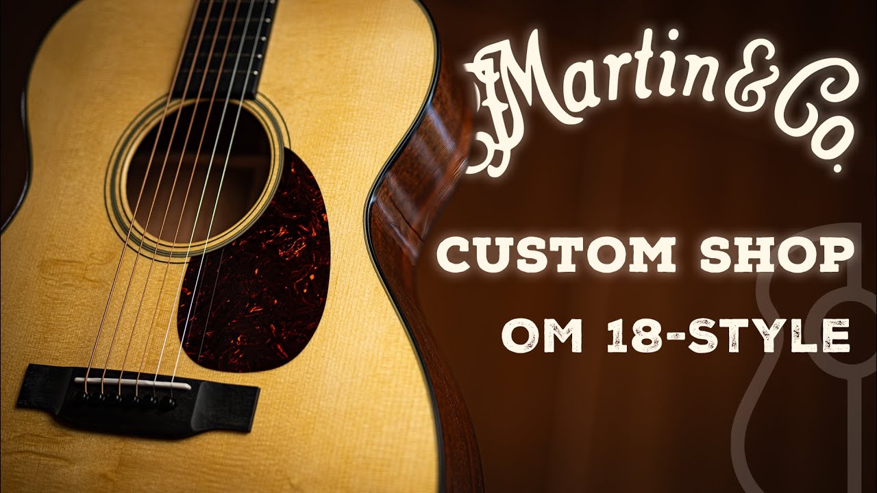 Martin Custom Shop OM 18-Style feat. Lindsay Foote | The Music Emporium