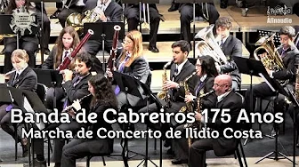 Banda de Cabreiros 175 Anos - Ilídio Costa ♫ Marcha de Concerto