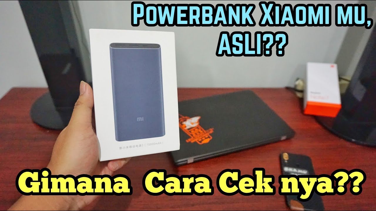 Tips Trick Cara Cek Originalitas Keaslian Produk Xiaomi Powerbank 2s Youtube