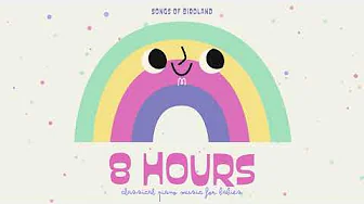 Baby Classical 🌈 8 HOURS 🌈 Mozart, Chopin, Schumann, Bachs, Satie... for Babies 🌈  Songs of Birdland