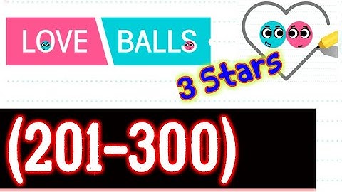Love Balls Level (201-300), 3 stars Android/iOS