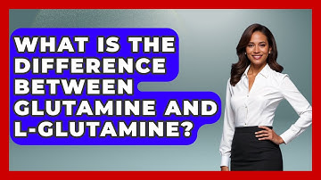 What Is The Difference Between Glutamine And L-glutamine? - Running Beyond Limits