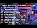 DJ LAMUNAN AH AH X SELENDANG BIRU FULL ALBUM DJ JAWA STYLE PARTY HOREG GLERR JARANAN DOR‼️