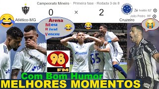 ATLÉTICO MG 0 x 2 CRUZEIRO & Bom Humor REDE 98 FM⚽🤪😂😂😂😂😂Melhores Momentos MINEIRO 2024 3ª Rodada