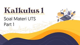 Pembahasan Soal Materi UTS Kalkulus 1 Part 1