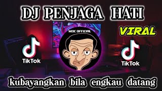 DJ penjaga hati π§// kubayangkan engkau datang viral tik tok terbaru