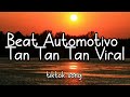 Beat automotivo tan tan tan viral tiktok version