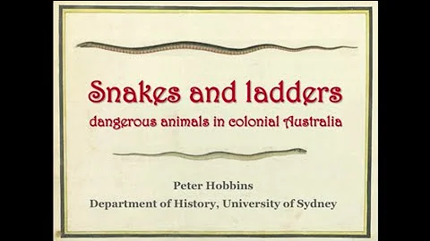 Peter Hobbins - Snakes and ladders: dangerous animals in colonial Australia