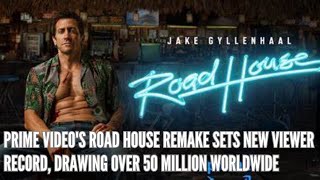 Prime Video's Road House Remake Sets New Viewer Record, Drawing Over 50 Million Worldwide