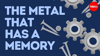 Magical metals, how shape memory alloys work - Ainissa Ramirez