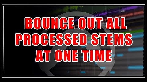 Bounce Out All PROCESSED Stems at One Time In Pro Tools
