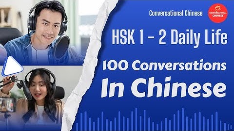 HSK 1 - 2  Daily Life: 100 CONVERSATIONS IN CHINESE | Learn Chinese | Daily Conversations | HSK 1
