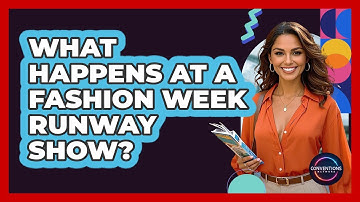 What Happens At A Fashion Week Runway Show? - Conventions Network