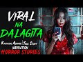 Viral na dalagita  kwentong aswang  true story