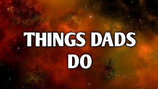 Thomas Rhett - Things Dads Do (Lyrics)