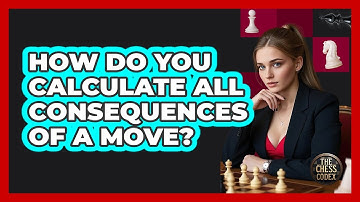 How Do You Calculate All Consequences Of A Move?