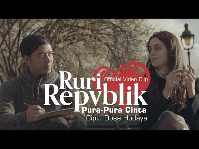 Ruri Repvblik - Pura Pura Cinta (Official Video Clip) class=