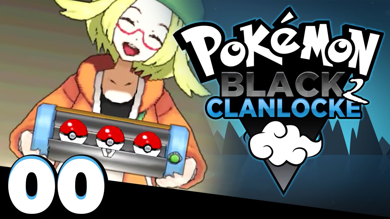 "CHOOSE MY STARTER" • Pokémon Black 2 Clanlocke w/ Cloudded • Part 00