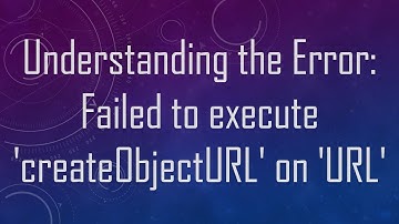 Understanding the Error: Failed to execute 