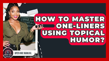 How To Master One-liners Using Topical Humor? - Open Mic Manual