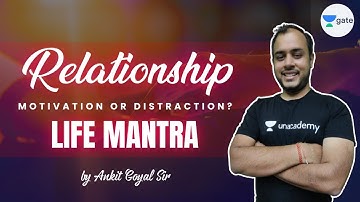 Relationship: Motivation or Distraction? | Life Mantra | #AnkitGoyal Sir