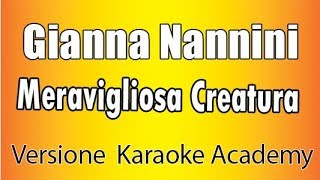 Gianna Nannini - Meravigliosa creatura (Versione Karaoke Academy Italia)