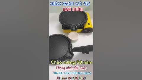 NHÀ CUNG CẤP CHẢO GANG ĐÚC NGUYÊN KHỐI MỎ VỊT HÀN QUỐC