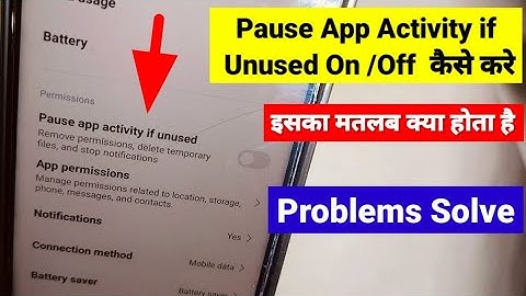 pause app activity if unused on kaise kare | pause app activity if unused