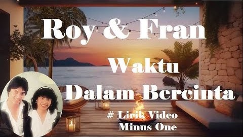 Roy & Fran ~Waktu Dalam Bercinta  minus1