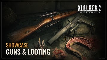 S.T.A.L.K.E.R. 2: Heart of Chornobyl — Guns & Looting Showcase | Patch 1.5